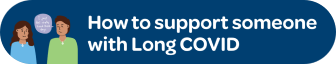 How to support someone with Long COVID